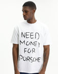 Need Money For Porsche Front Print White